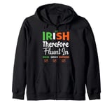 I'm Irish therefore fluent in English sarcasm smartasses Tee Zip Hoodie