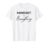 Mens Everything Is Mindset Inspirational Mind Motivational Quote T-Shirt