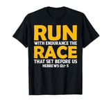 Run With Endurance the Race That Set Before Us T-Shirt