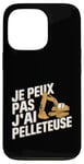 Coque pour iPhone 13 Pro Je Peux Pas J’ai Pelleteuse Homme Humour Chantier Drôle