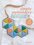 Simple Embroidery: 35 projects to make  Modern HandSewn Designs for Clothing, Accessories, and Wall Art