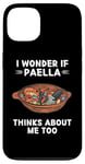 iPhone 13 Paella Food Lover I Wonder If Paella Thinks About Me Too Case