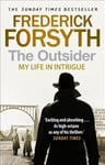 Outsider: My Life in Intrigue