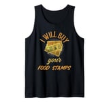 FUNNY COUPONER I WILL BUY YOUR FOOD STAMPS GANGSTER OG 80s Tank Top