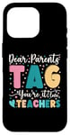 Coque pour iPhone 16 Pro Dear Parents Tag You're It Love Teachers Dernier jour d'école