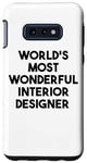 Coque pour Galaxy S10e Architecte d'intérieur le plus merveilleux au monde
