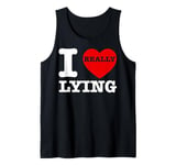 I Love Lying Funny Sarcastic Couple Valentines Day GF BF Tank Top