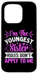 iPhone 15 Pro I'm The Youngest Sister Rules Don't Apply To Me Funny Sister Case