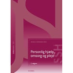 Personlig Hjälp, Vård Och Omsorg (Utan Ibook) (Ssh) | Birgitte Schantz Laursen Vibe Aarkrog Birgit Refsgaard Midjord Pernille Bak Skouenborg Sidsel Vinge Malene Holmgaard Møller Irene Sommer Susanne Ammitzbøll Rasmussen Lisbeth Malene Nielsen Lone B