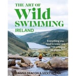 The Art of Wild Swimming: Ireland (inbunden, eng)