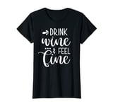 Womens Drink Wine and Feel Fine Funny Wine Shirts for Women T-Shirt