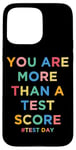 iPhone 15 Pro Max You Are More Than A Test Score Teacher Testing Day Teachers Case