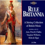 Rule Britannia: Collection Of British Music, Vår, Oxford Christ Church Cathedral Choir, Edmund Barham, John Wallace, Leeds Festival Chorus, Arthur Sullivan, Jeremiah Clarke, John Eccles, Thomas Arne  Rule Britannia: Collection Of British Music / Var  CD