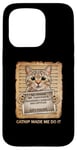 iPhone 15 Pro Catnip Made Me Do It Cat Lovers Case