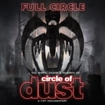 Full Circle  The Birth, Death And Rebirth Of Circle Of Dust DVD