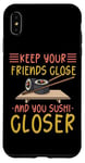 iPhone XS Max Keep Your Friends Close And Your Sushi Closer Kawaii Sushi Case