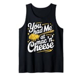 You Had Me at Mac 'n' Cheese Tank Top