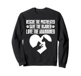 Rescue Save Love, Animal Rescue Dog Cat Lovers Sweatshirt