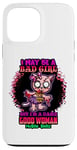 iPhone 13 Pro Max I May Be A Bad Girl But I'm A Damn Good Kitty Cat Funny Cats Case