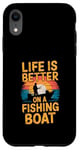 Coque pour iPhone XR Life is Better on a Fishing Boat Bateau Lac Retro