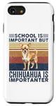 iPhone SE (2020) / 7 / 8 School Is Important But Chihuahua Dog Is Importanter Case