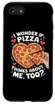 Coque pour iPhone SE (2020) / 7 / 8 I Wonder If Pizza Thinks About Me too Funny Junk Food Lovers