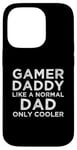 Coque pour iPhone 14 Pro Gamer Daddy Like A Normal Dad Only Cool Console Gamer