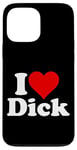 iPhone 13 Pro Max I LOVE HEART DICK RICHARD Case