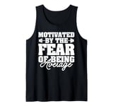 Motivated by the fear of being average exercise healthly Tank Top