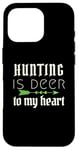 iPhone 16 Pro Funny Hunting Is Deer To My Heart Hunter Season For Her Hunt Case