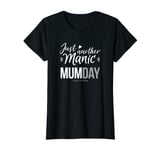 Womens Just another Manic Mum Day T-Shirt