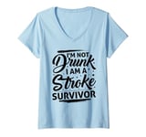 Womens I'm Not Drunk I Am A Stroke Survivor Funny Stroke Survivor V-Neck T-Shirt