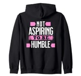 Not Aspiring To Be Humble Viral Political Memes Harris 2024 Zip Hoodie