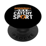 Dodgeball Is A Catchy Sport Dodge Ball Game PopSockets Adhesive PopGrip