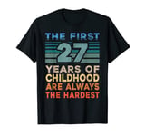 The First 27 Years Old Birthday Funny 27th Birthday Gag Gift T-Shirt