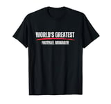 Worlds greatest football manager, sports coach gaming tee T-Shirt