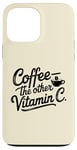 iPhone 13 Pro Max Coffee Lover The Other Vitamin C Women Case