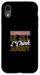 Coque pour iPhone XR Espresso Boire Caféine Lover Barista Espresso Making