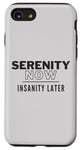 iPhone SE (2020) / 7 / 8 Serenity Now 90s Pop Culture Insanity Later Case