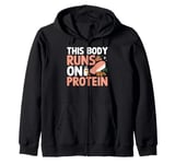 This Body Runs on Protein Weight Lifting Zip Hoodie