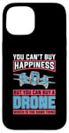 iPhone 15 You Can't Buy Happiness But You Can Drone Pilot Drone Racing Case