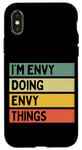 Coque pour iPhone X/XS Citation personnalisée humoristique I'm Envy Doing Envy Things