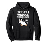 Today I Waddle Through My Life Penguin Pullover Hoodie