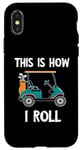 iPhone X/XS Golf Cart Driver This Is How I Roll Golf Sport Player Golfer Case