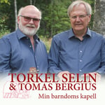 Torkel Selin, Tomas Bergius  Min barndoms kapell  CD