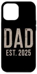 iPhone 12 Pro Max Pregnancy Announcement Dad Est 2025 New Future Dad Vintage Case