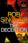 The Deception: The edge-of-your-set action thriller from Rob Sinclair for 2024 (The James Ryker Series Book 11)