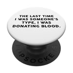 Someone's Type Donating Blood – Valentine’s Day Single Humor PopSockets PopGrip Adhésif