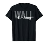 Wall Climbing Indoor Wall Climber Bouldering T-Shirt