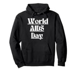 Cool AIDS Day Quote World AIDS Day groovy Pullover Hoodie